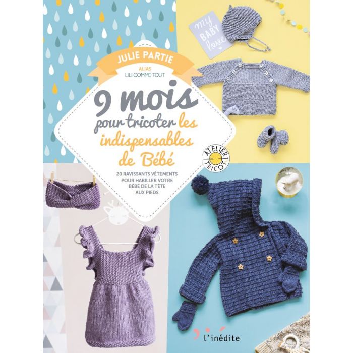 9 mois pour tricoter les indispensables de Bébé - Julie Partie
