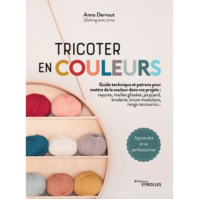Tricoter en couleurs - Anna Dervout