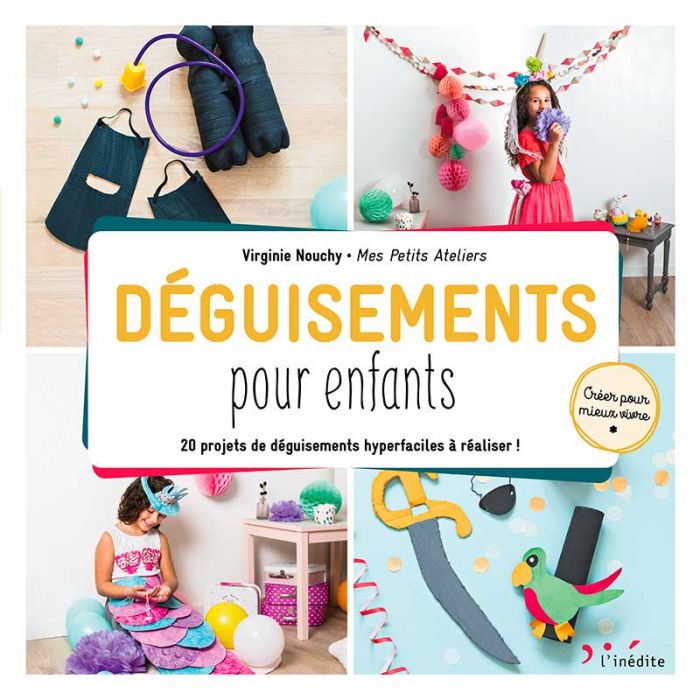 Déguisements pour enfants - 20 projets / Virginie Nouchy