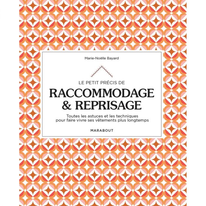 Le petit précis de raccommodage et reprisage - Marie Noëlle Bayard