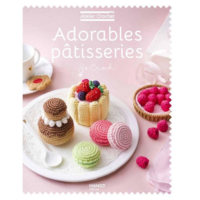 Adorables pâtisseries - Atelier Crochet