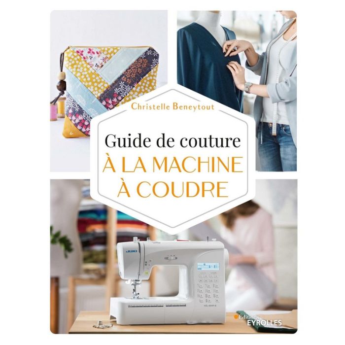 Guide de couture à la machine à coudre - Christelle Beneytout