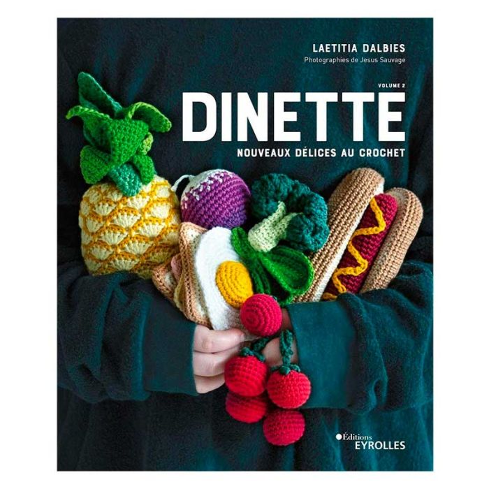 Dinette : nouveaux délices au crochet - Laetitia Dalbies