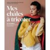 Mes châles à tricoter, 17 modèles - Sophie Thimonnier