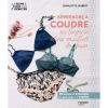 Apprendre à coudre sa lingerie et ses maillots de bain - Charlotte Jaubert 