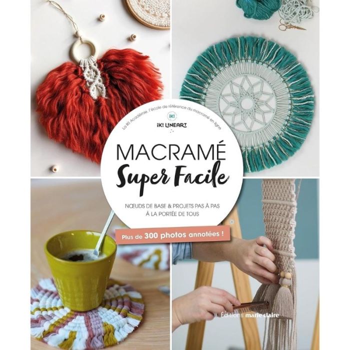 Macramé super facile : noeuds de base et projets pas à pas