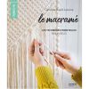 Le macramé : les techniques essentielles en 10 modèles