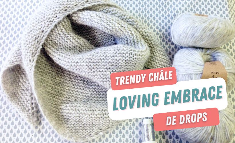 Trendy châle Loving Embrace de Drops