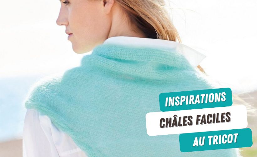 Nos idées de châles faciles au tricot